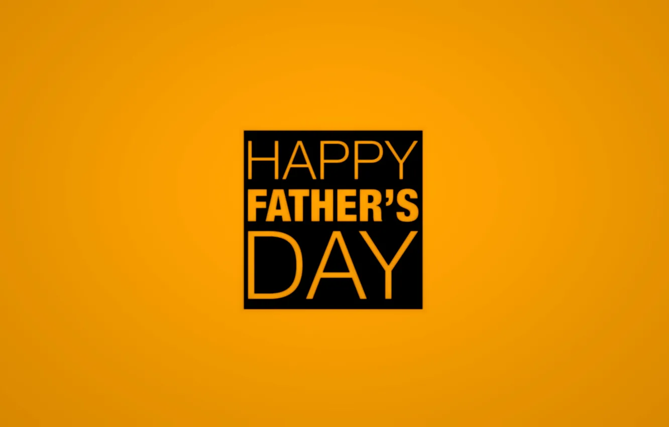 Wallpaper the inscription, Orange background, happy father's day images for  desktop, section минимализм - download